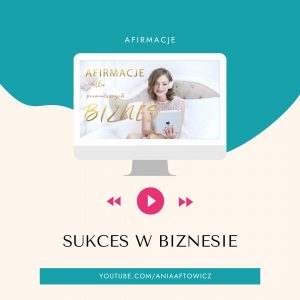 Afirmacje Sukces w biznesie